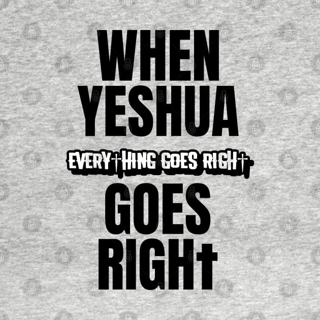 Yeshua Goes Right by Slave Of Yeshua